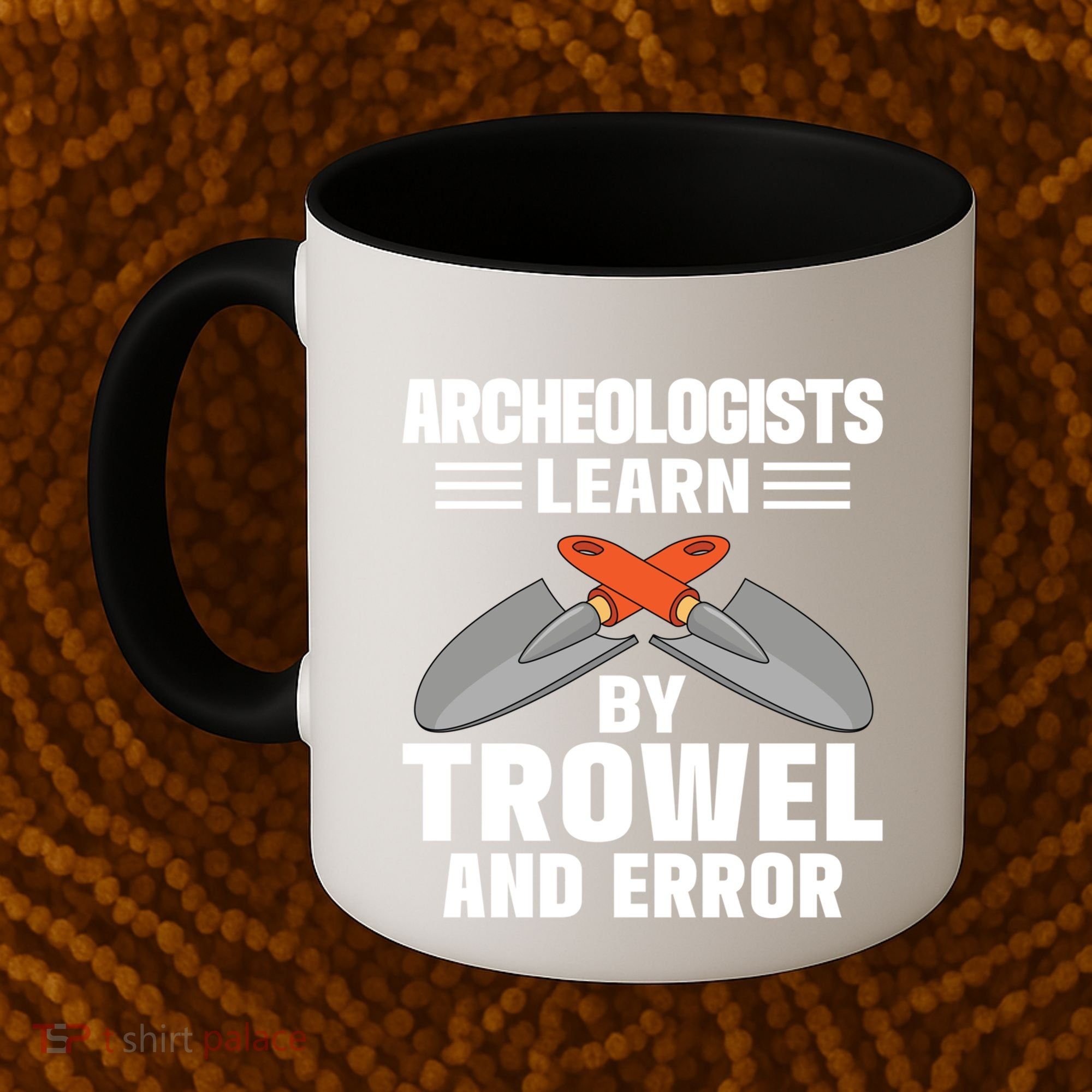 Funny Archeology Trowel And Error Antique Archeology Gift Coffee Mug