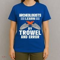 Funny Archeology Trowel And Error Antique Archeology Gift T-Shirt thumb 4