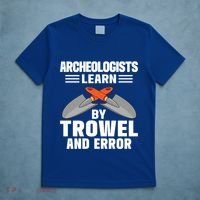 Funny Archeology Trowel And Error Antique Archeology Gift T-Shirt thumb 5