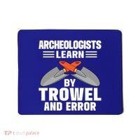 Funny Archeology Trowel And Error Antique Archeology Gift Mousepad thumb 0