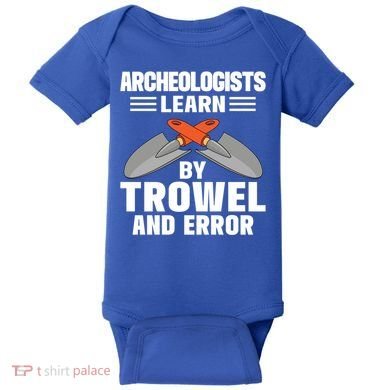 Funny Archeology Trowel And Error Antique Archeology Gift Baby Bodysuit