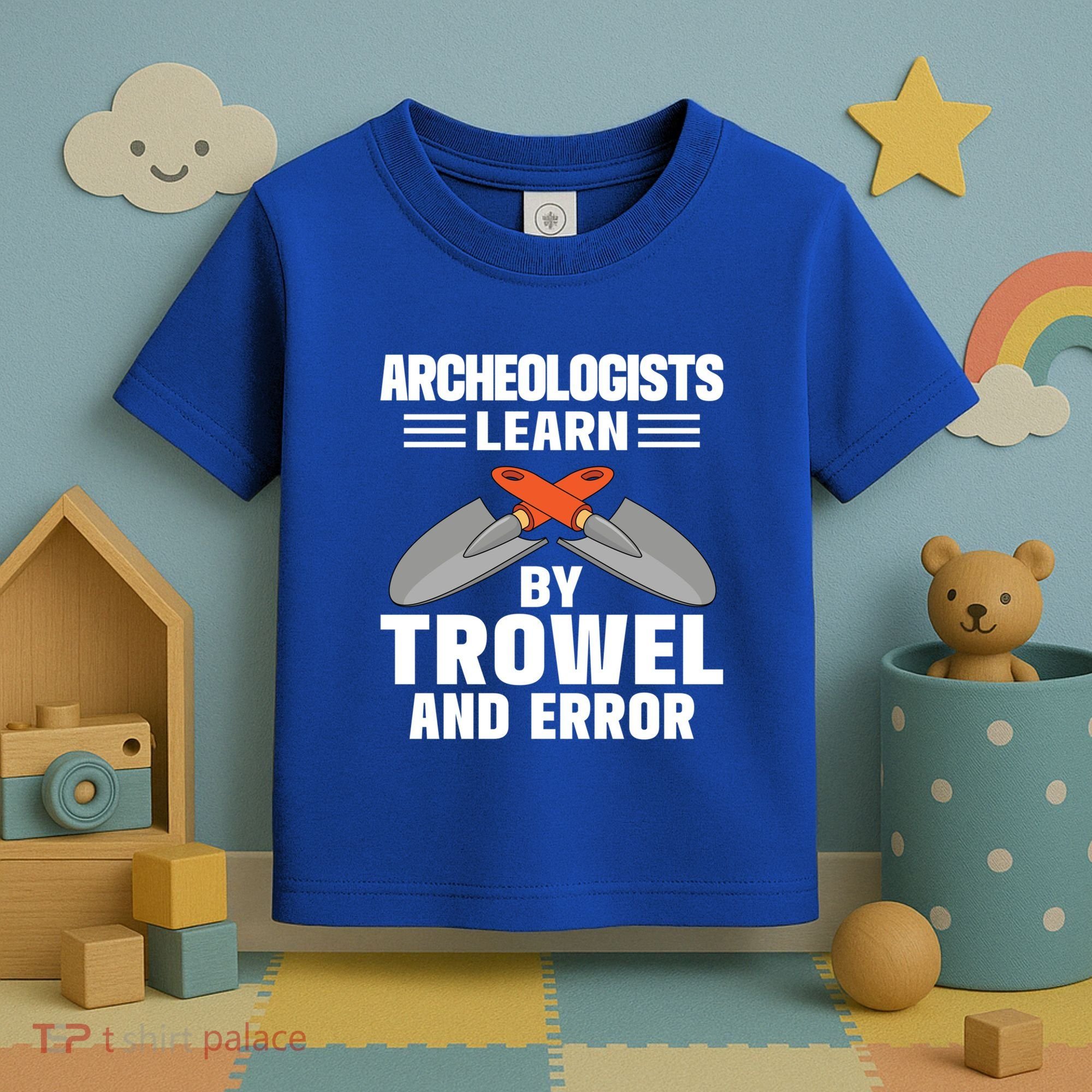 Funny Archeology Trowel And Error Antique Archeology Gift Toddler T-Shirt
