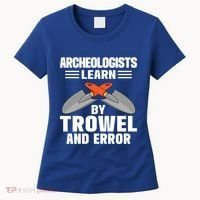 Funny Archeology Trowel And Error Antique Archeology Gift Women's T-Shirt thumb 0