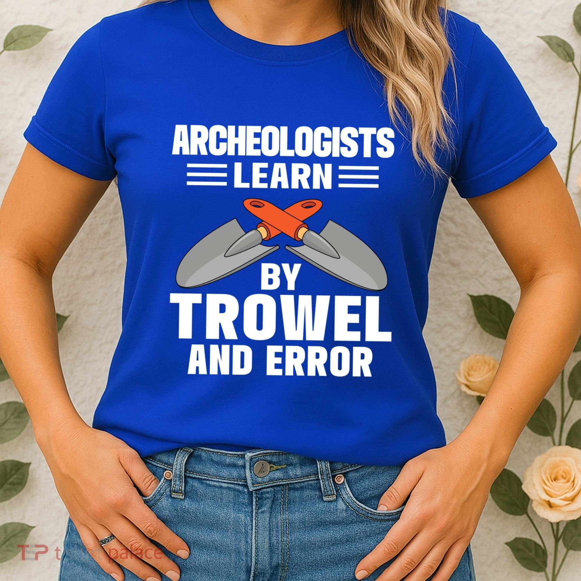 Funny Archeology Trowel And Error Antique Archeology Gift Women's T-Shirt