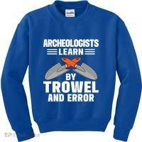 Funny Archeology Trowel And Error Antique Archeology Gift Kids Sweatshirt thumb 0
