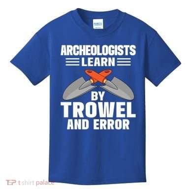 Funny Archeology Trowel And Error Antique Archeology Gift Kids T-Shirt