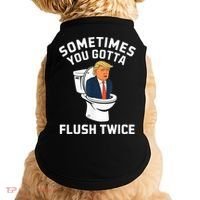 Funny Anti Trump Sometimes You Gotta Flush Twice Doggie Tank thumb 0