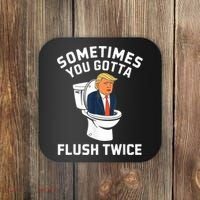 Funny Anti Trump Sometimes You Gotta Flush Twice Coaster thumb 0