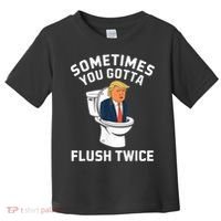 Funny Anti Trump Sometimes You Gotta Flush Twice Toddler T-Shirt thumb 0