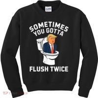 Funny Anti Trump Sometimes You Gotta Flush Twice Kids Sweatshirt thumb 0