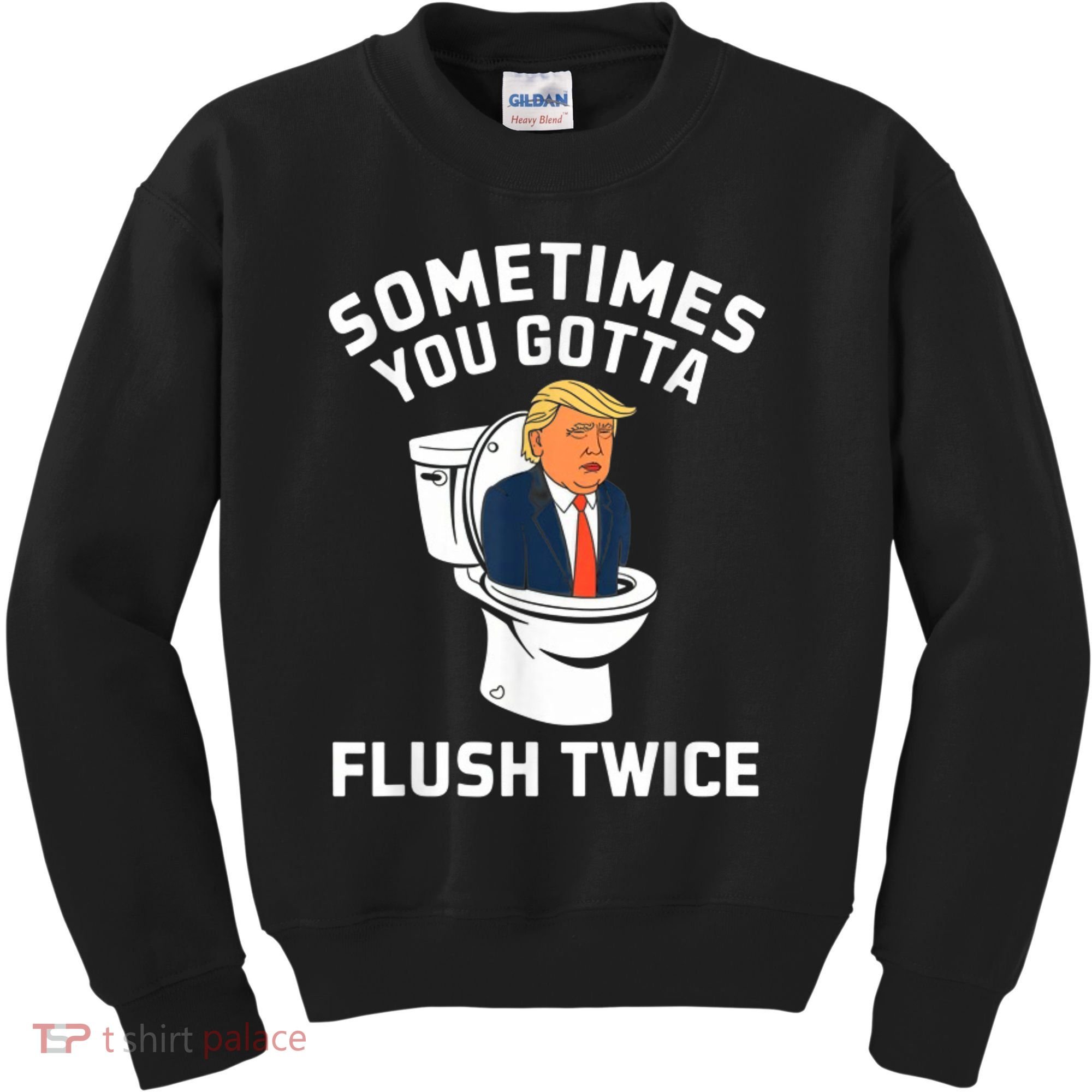Funny Anti Trump Sometimes You Gotta Flush Twice Kids Sweatshirt