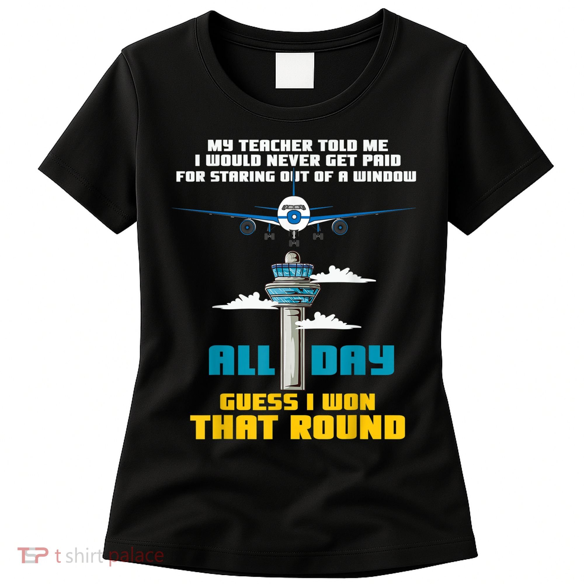 Funny Air Traffic Controller Saying ATC Flight Control Women's T-Shirt