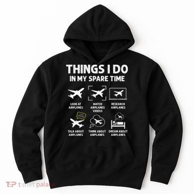 Funny Airplane Things I Do In My Spare Time Pilots Hoodie