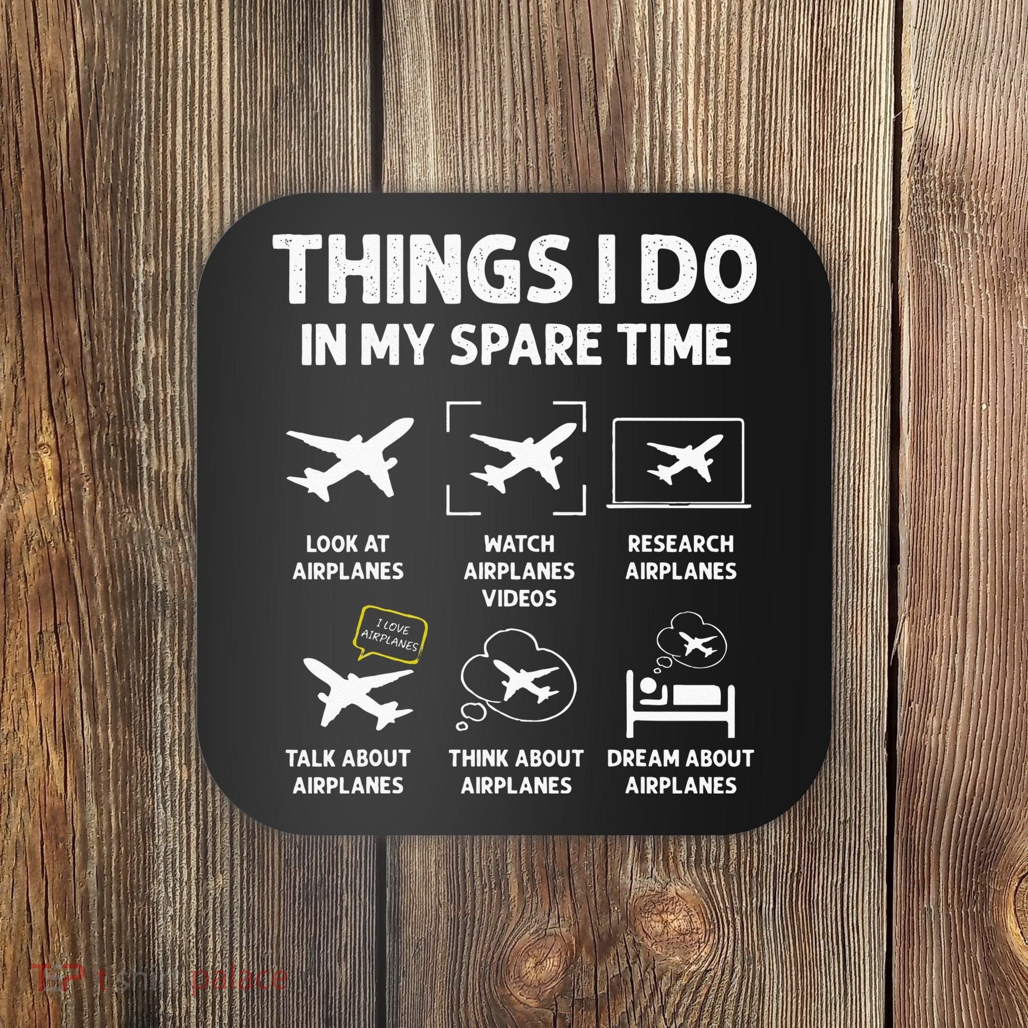 Funny Airplane Things I Do In My Spare Time Pilots Coaster