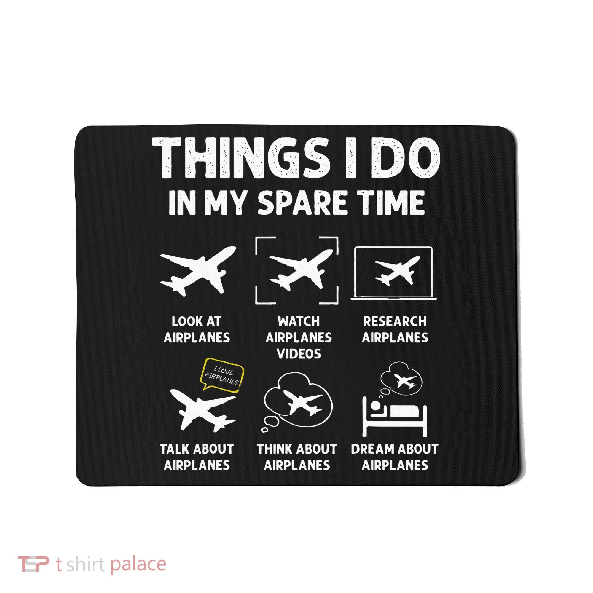 Funny Airplane Things I Do In My Spare Time Pilots Mousepad