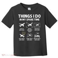 Funny Airplane Things I Do In My Spare Time Pilots Toddler T-Shirt thumb 0