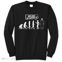 Funny Anti Trump Go Back We Screwed Up Trump Evolution Sweatshirt thumb 0