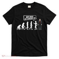 Funny Anti Trump Go Back We Screwed Up Trump Evolution T-Shirt thumb 0
