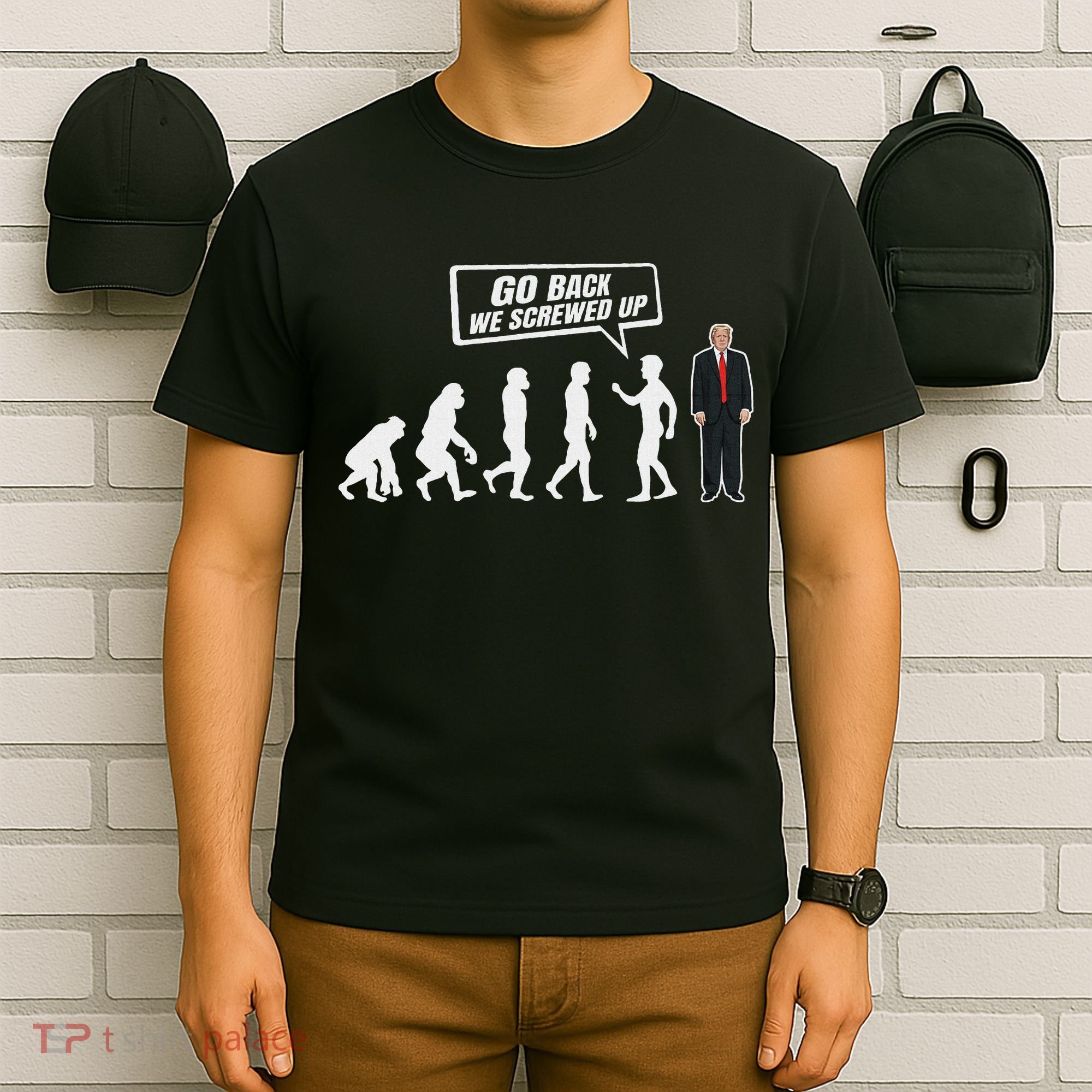 Funny Anti Trump Go Back We Screwed Up Trump Evolution T-Shirt