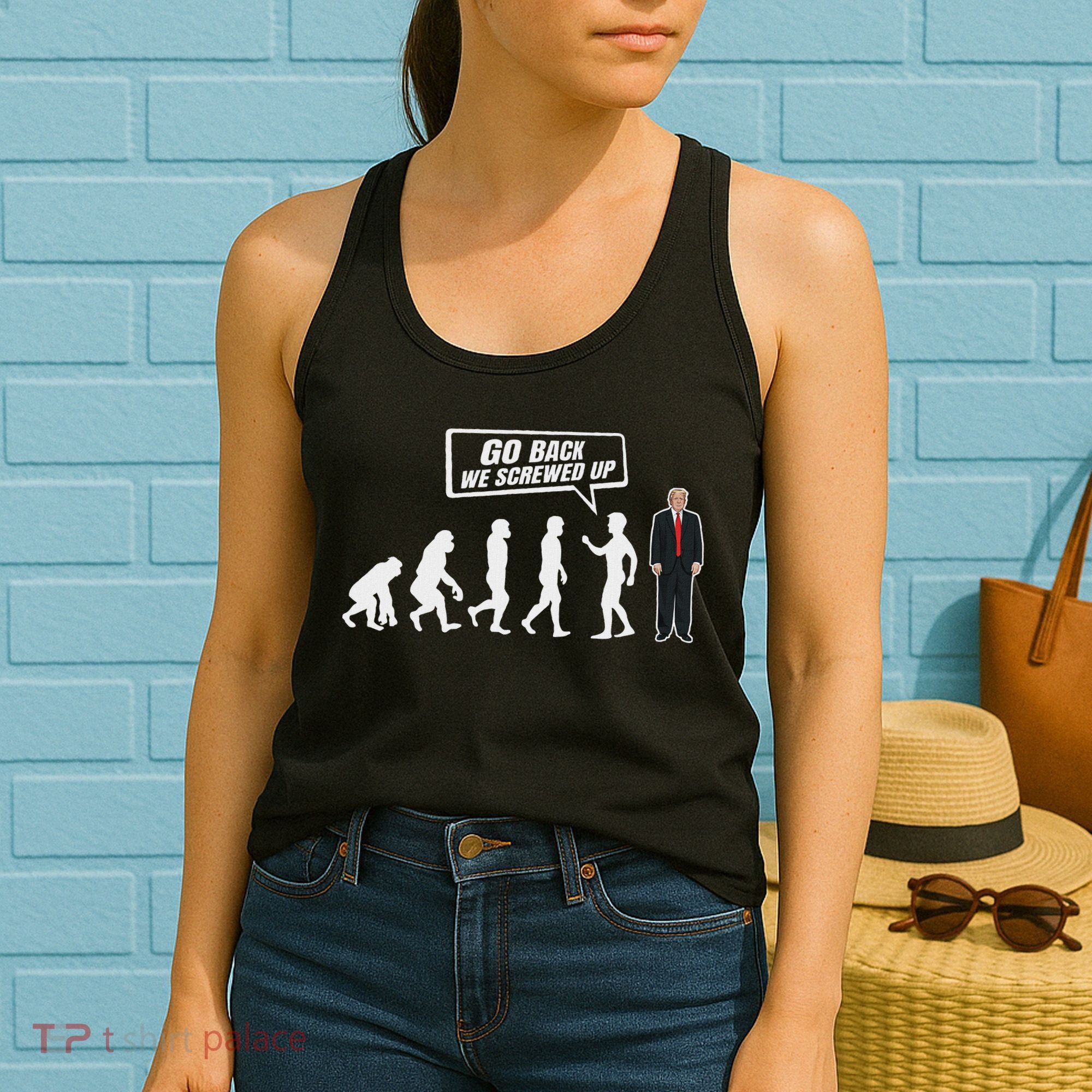 Funny Anti Trump Go Back We Screwed Up Trump Evolution Women's Tank Top