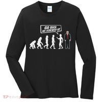 Funny Anti Trump Go Back We Screwed Up Trump Evolution Women's Long Sleeve Shirt thumb 0