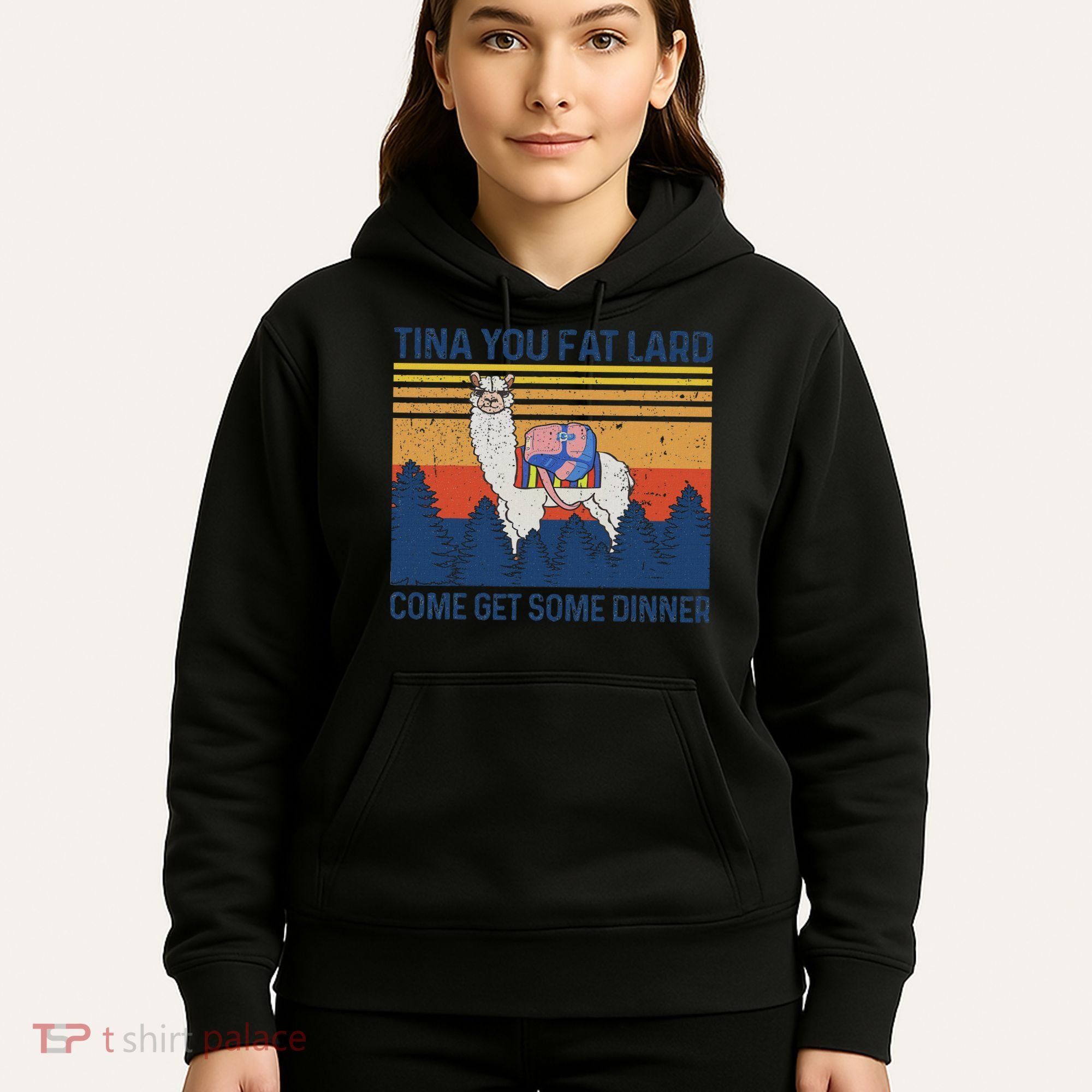 Funny Alpaca Tina You Fat Lard Come And Get Some Dinner Hoodie