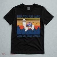 Funny Alpaca Tina You Fat Lard Come And Get Some Dinner T-Shirt thumb 5