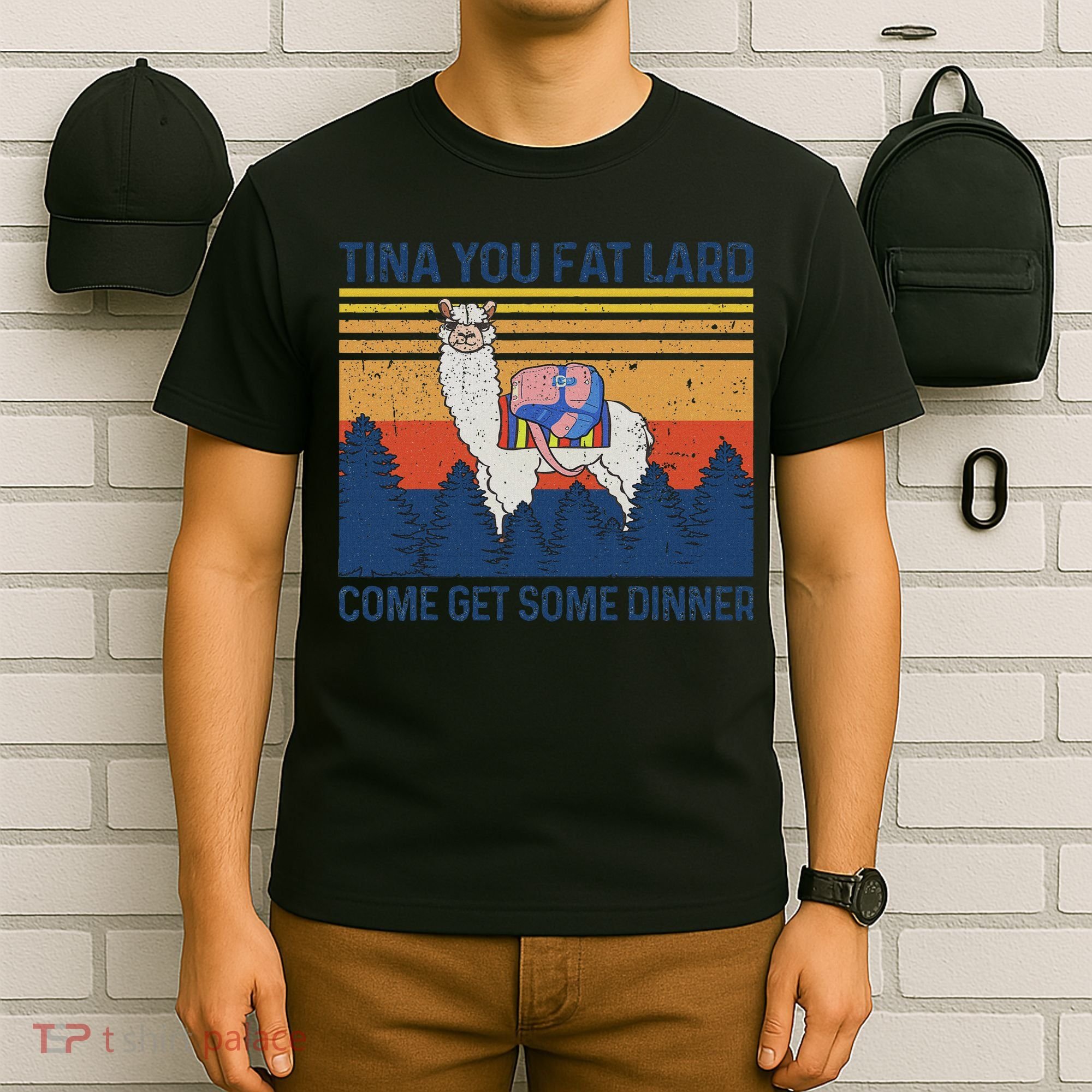 Funny Alpaca Tina You Fat Lard Come And Get Some Dinner T-Shirt