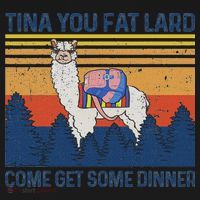 Funny Alpaca Tina You Fat Lard Come And Get Some Dinner Women's Hoodie thumb 2
