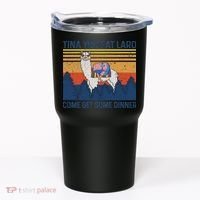 Funny Alpaca Tina You Fat Lard Come And Get Some Dinner Tumbler thumb 0