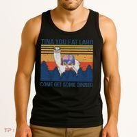 Funny Alpaca Tina You Fat Lard Come And Get Some Dinner Tank Top thumb 3
