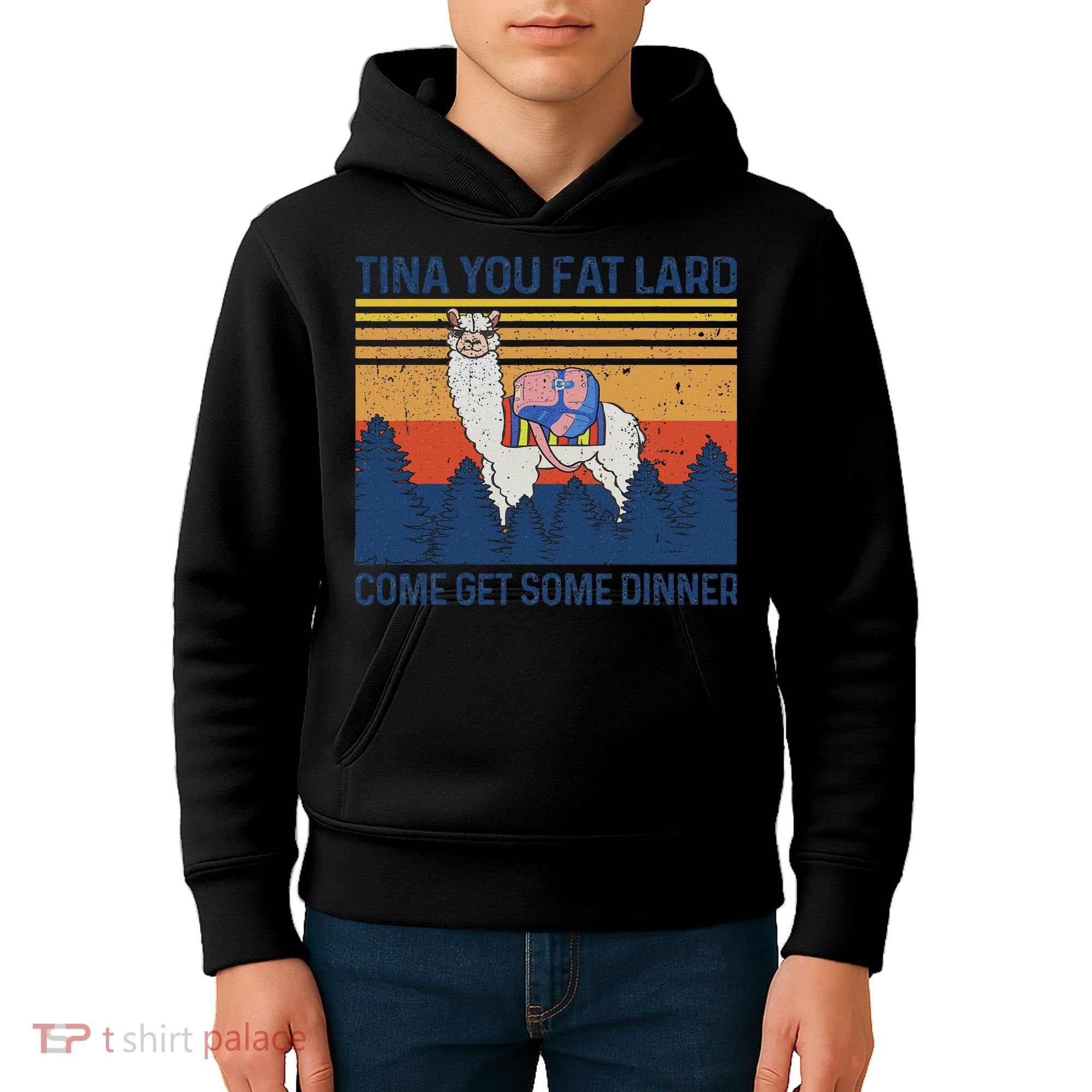 Funny Alpaca Tina You Fat Lard Come And Get Some Dinner Kids Hoodie