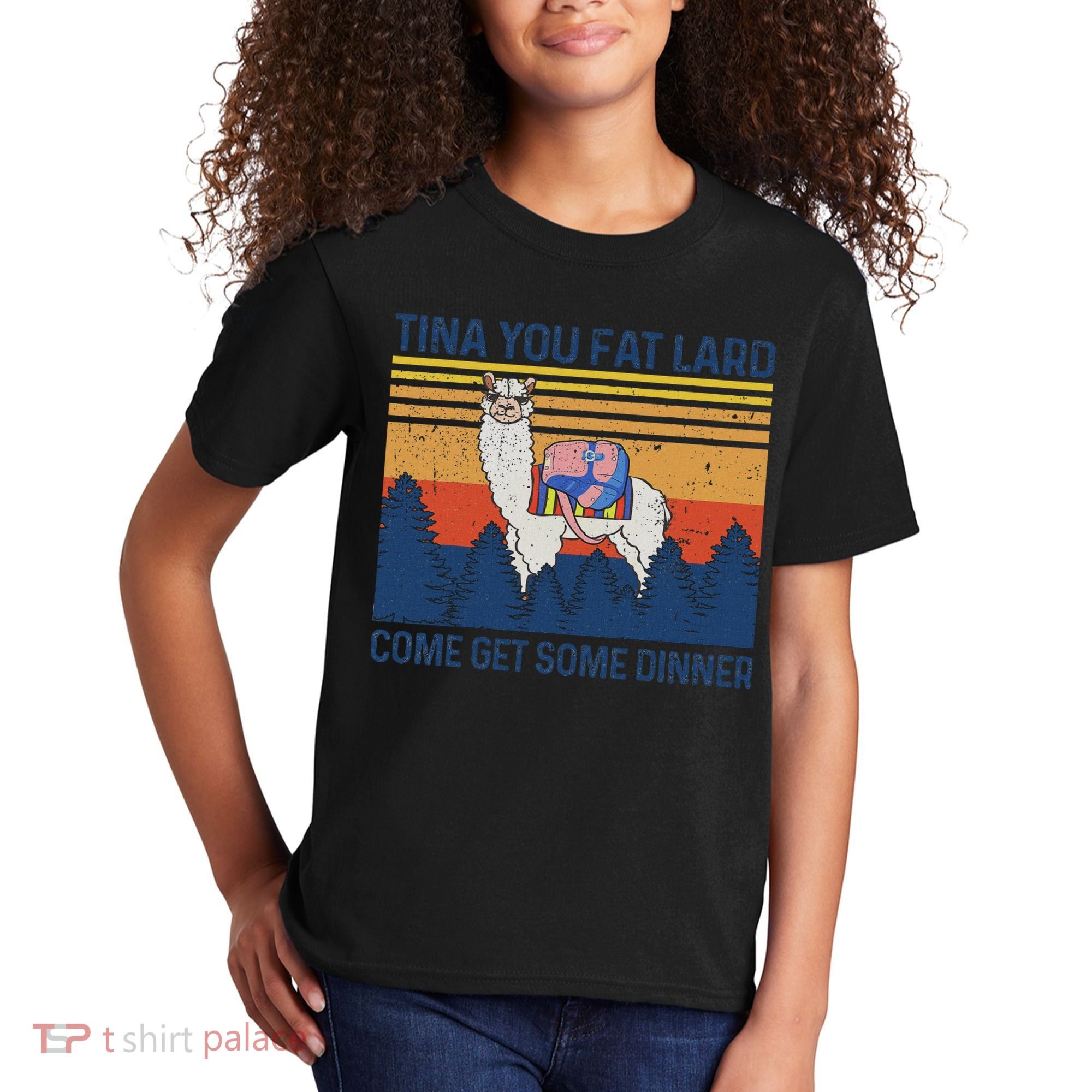 Funny Alpaca Tina You Fat Lard Come And Get Some Dinner Kids T-Shirt