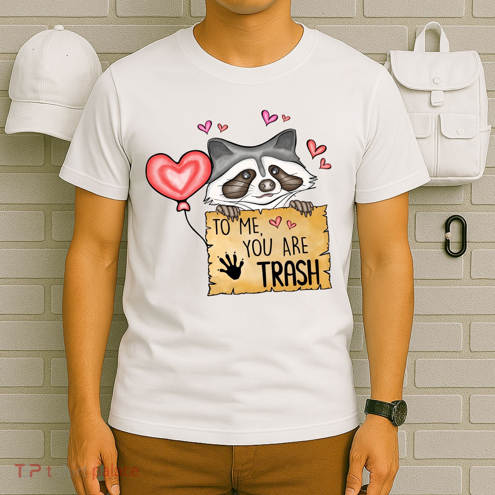 Funny Animals To Me You Are Trash Raccoon Valentines Gift For Valentine Day T-Shirt