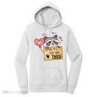 Funny Animals To Me You Are Trash Raccoon Valentines Gift For Valentine Day Women's Hoodie thumb 0