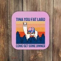 Funny Alpaca Tina You Fat Lard Come And Get Some Dinner Coaster thumb 0