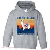 Funny Alpaca Tina You Fat Lard Come And Get Some Dinner Toddler Hoodie thumb 0