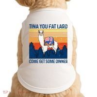 Funny Alpaca Tina You Fat Lard Come And Get Some Dinner Doggie Tank thumb 0