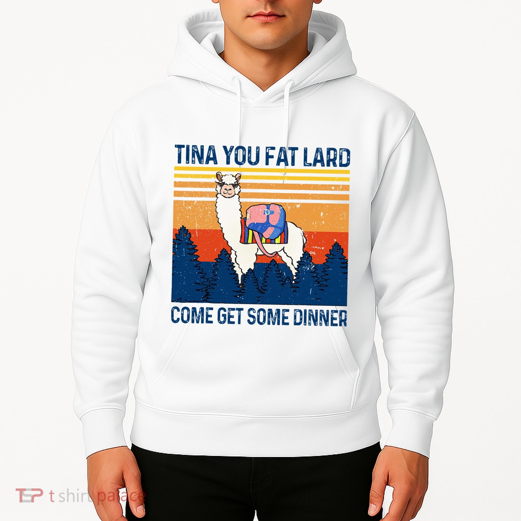 Funny Alpaca Tina You Fat Lard Come And Get Some Dinner Hoodie