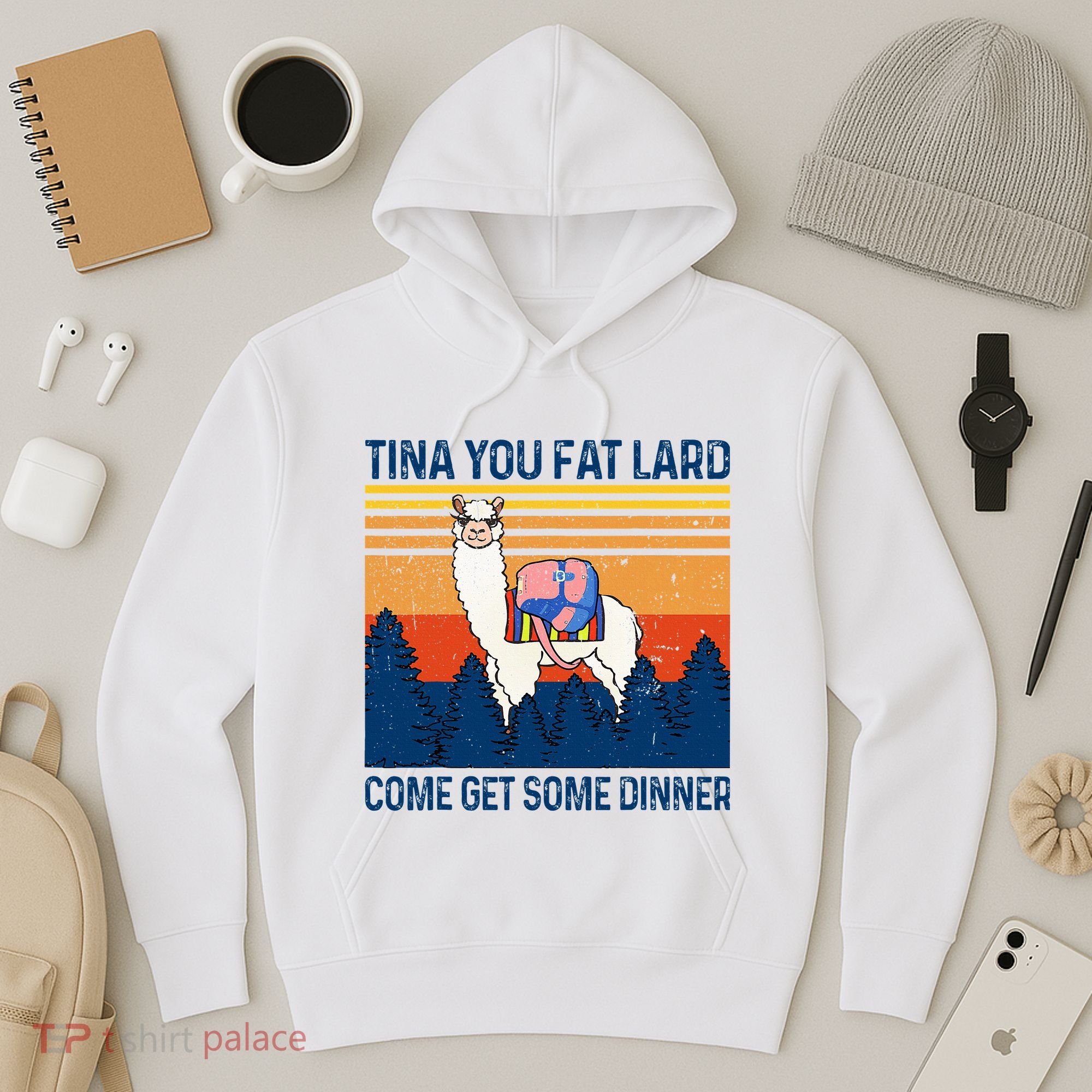 Funny Alpaca Tina You Fat Lard Come And Get Some Dinner Hoodie