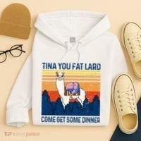 Funny Alpaca Tina You Fat Lard Come And Get Some Dinner Hoodie thumb 4