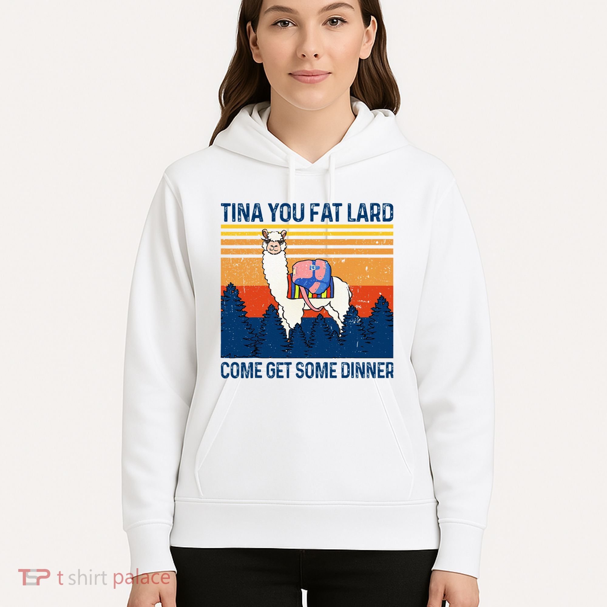 Funny Alpaca Tina You Fat Lard Come And Get Some Dinner Hoodie