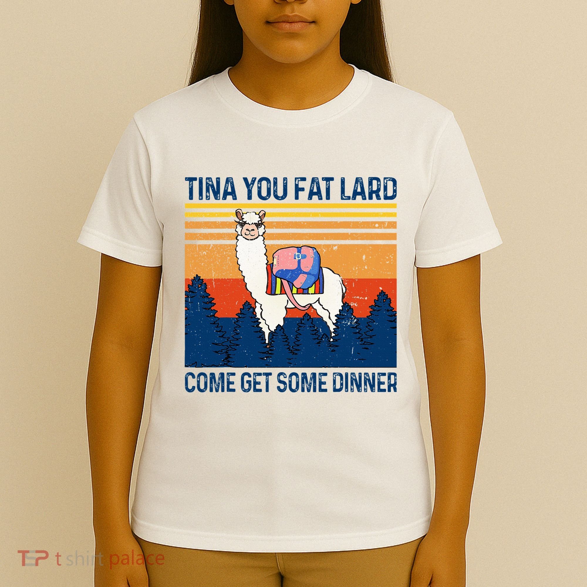 Funny Alpaca Tina You Fat Lard Come And Get Some Dinner T-Shirt