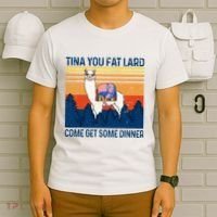 Funny Alpaca Tina You Fat Lard Come And Get Some Dinner T-Shirt thumb 6