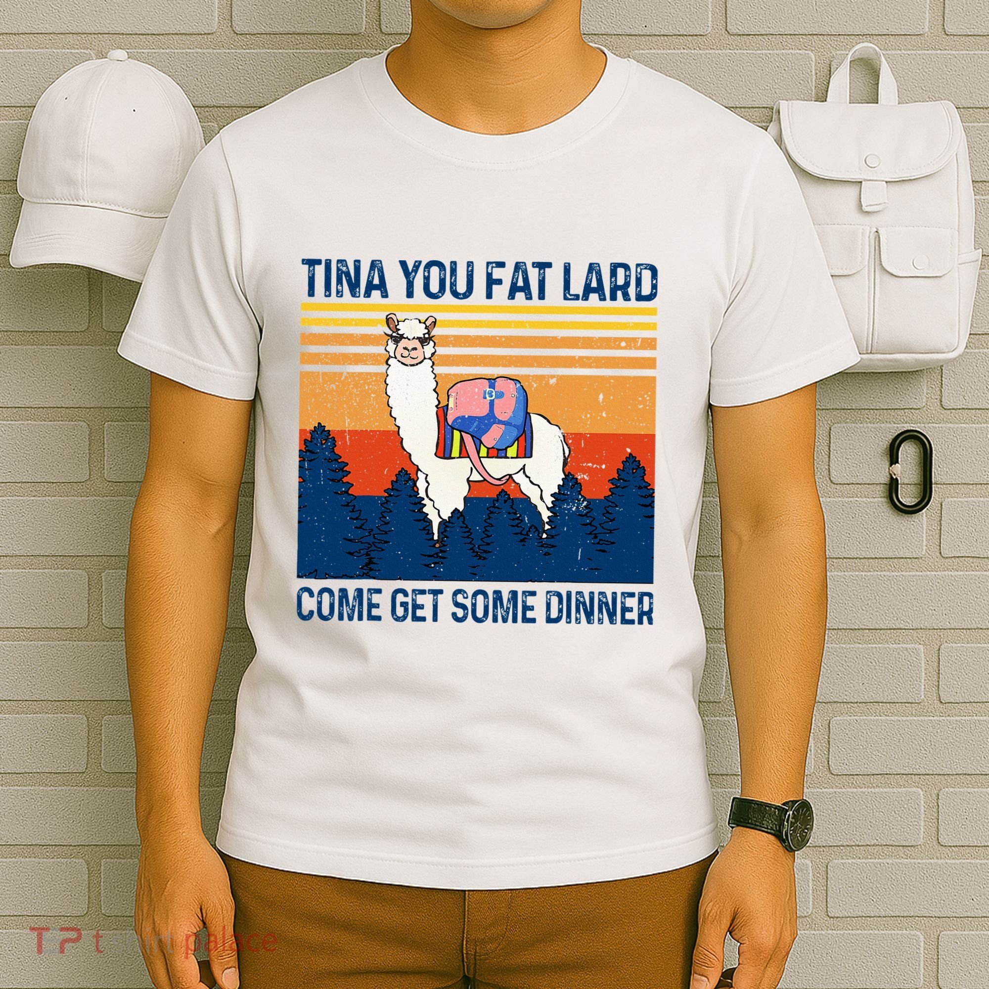 Funny Alpaca Tina You Fat Lard Come And Get Some Dinner T-Shirt