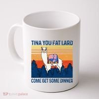 Funny Alpaca Tina You Fat Lard Come And Get Some Dinner Coffee Mug thumb 0