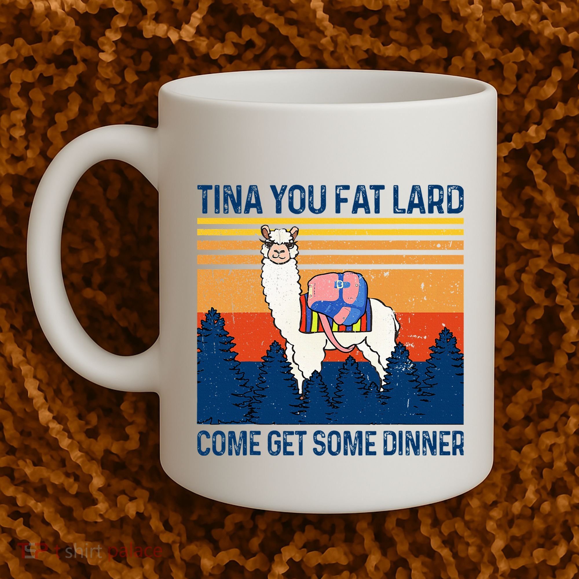 Funny Alpaca Tina You Fat Lard Come And Get Some Dinner Coffee Mug