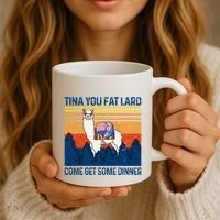 Funny Alpaca Tina You Fat Lard Come And Get Some Dinner Coffee Mug thumb 3