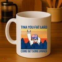 Funny Alpaca Tina You Fat Lard Come And Get Some Dinner Coffee Mug thumb 4