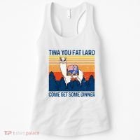 Funny Alpaca Tina You Fat Lard Come And Get Some Dinner Women's Tank Top thumb 0